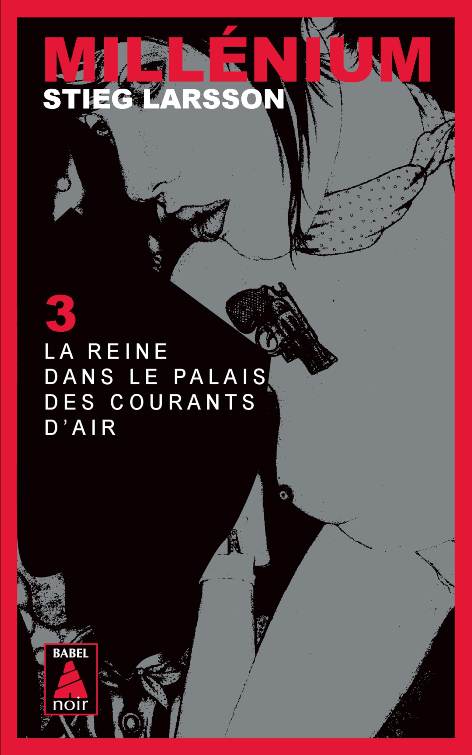 Millenium 3/La reine dans le palais des courants d'air (BABEL NOIR)