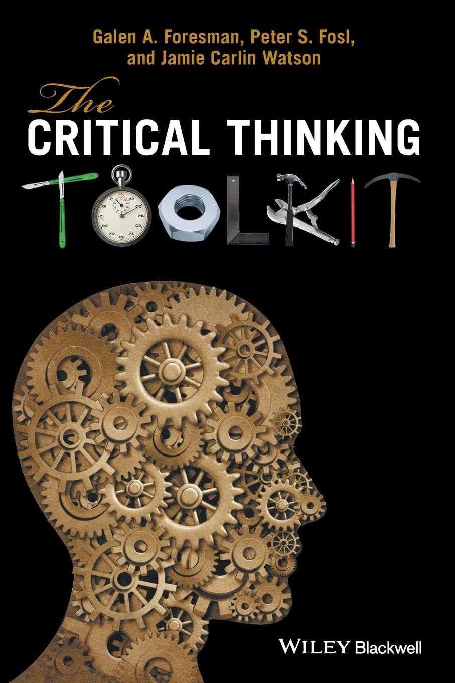 The Critical Thinking Toolkit by Galen A.  Foresman (Paperback Book)