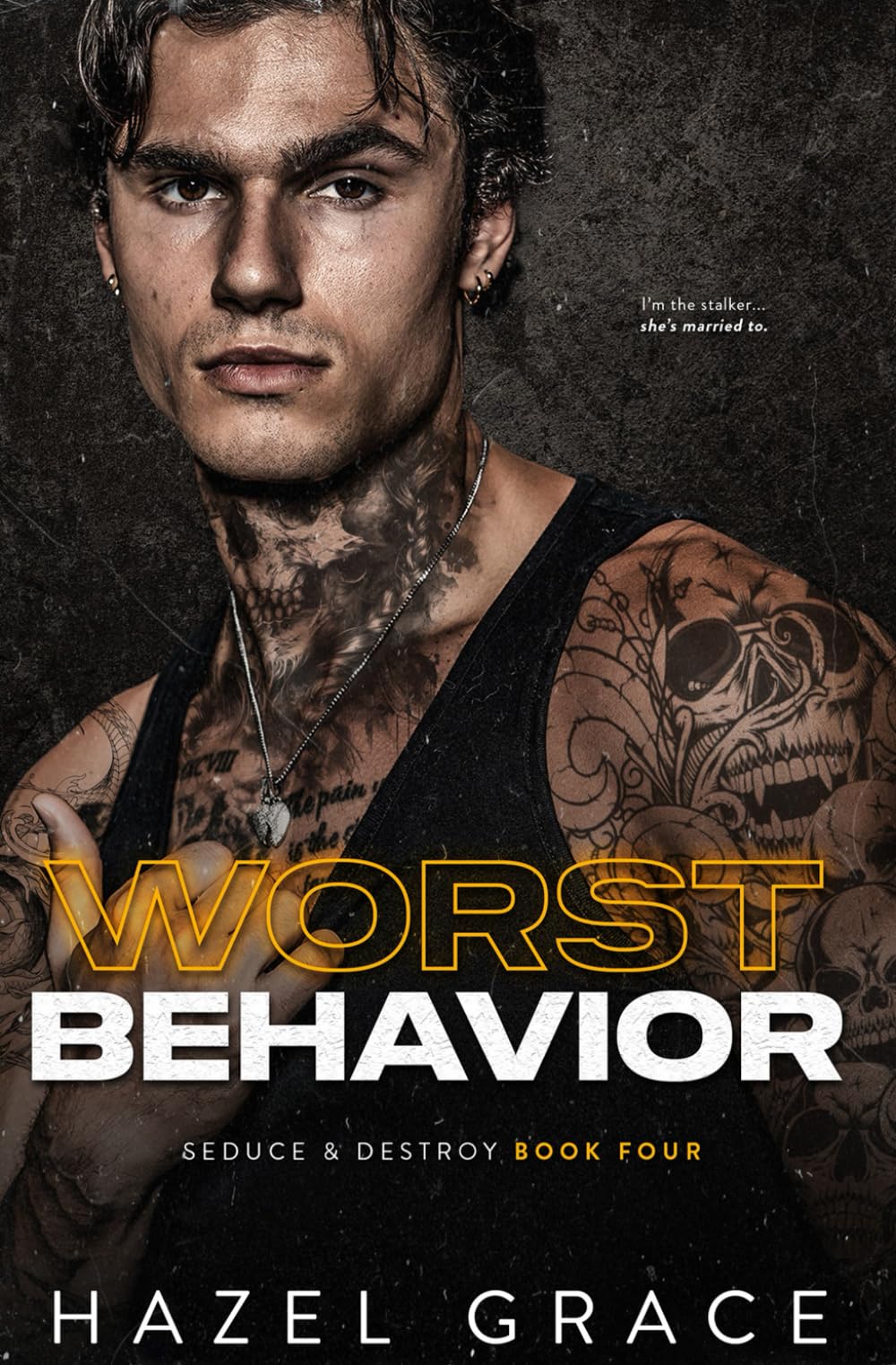 WORST BEHAVIOR (SEDUCE AND DESTROY SERIES)