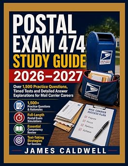 Postal Exam 474 Study Guide 20262027 Over 1,500 Practice Questions Timed Tests and Detailed Answer Explanations for Mail Carrier Careers
