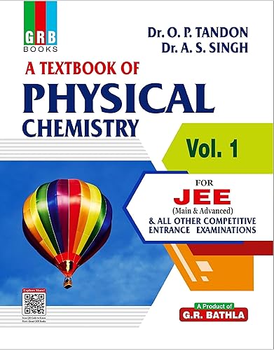 GRB A Textbook of Physical Chemistry Vol. 1 for JEE (Main &amp; Advanced) and All Other Competitive Entrance Examinations [Paperback] Dr. O.P. Tandon and Dr. A.S. Singh