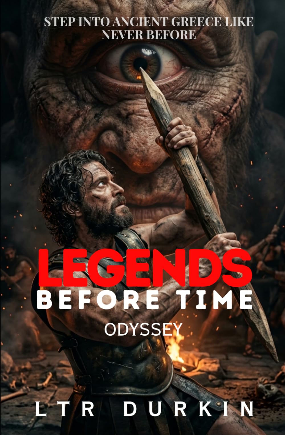 Odyssey: An Ancient Greece Fiction Thriller Following an Odyssey of Gods, Monsters and Relentless Survival (Legends Before Time)