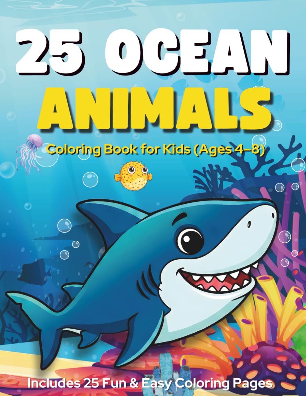 25 Ocean Animals Coloring Book for Kids (Ages 4–8): Fun and Simple Sea Animal Coloring Pages for Early Learners
