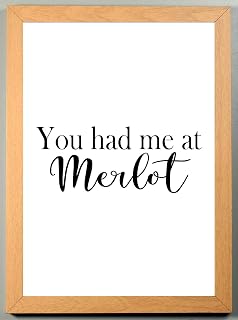 YOU HAD ME AT MERLOT BLACK A4 Wine Slogan Print Sold in a LIGHT WOOD FRAME