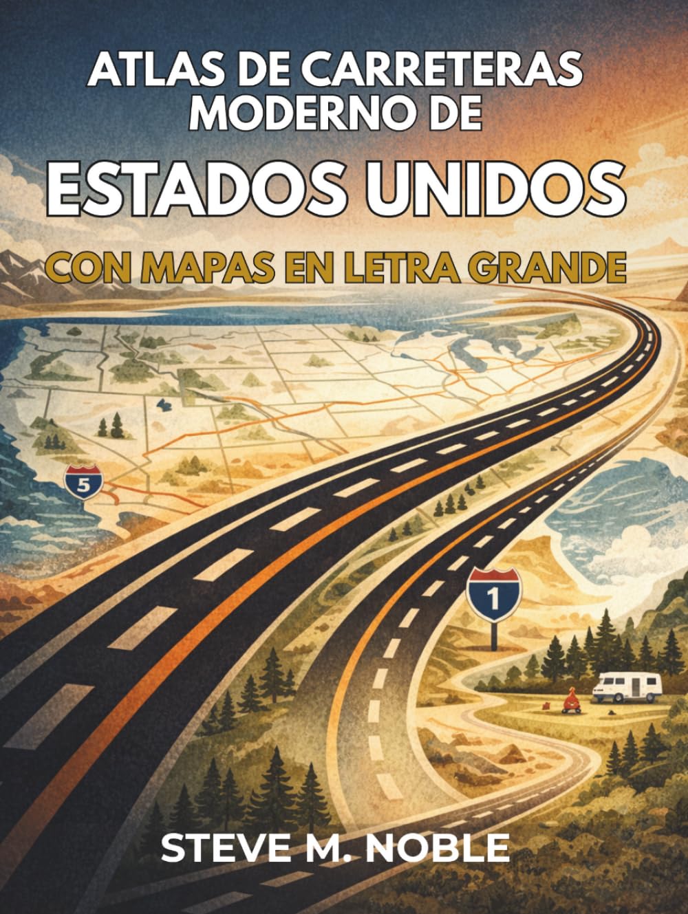 Atlas de Carreteras Moderno de Estados Unidos con Mapas en Letra Grande: Guía clara de rutas para viajes en autocaravana, parques nacionales, ... y áreas de campamento (Spanish Edition)      Hardcover – March 11, 2026