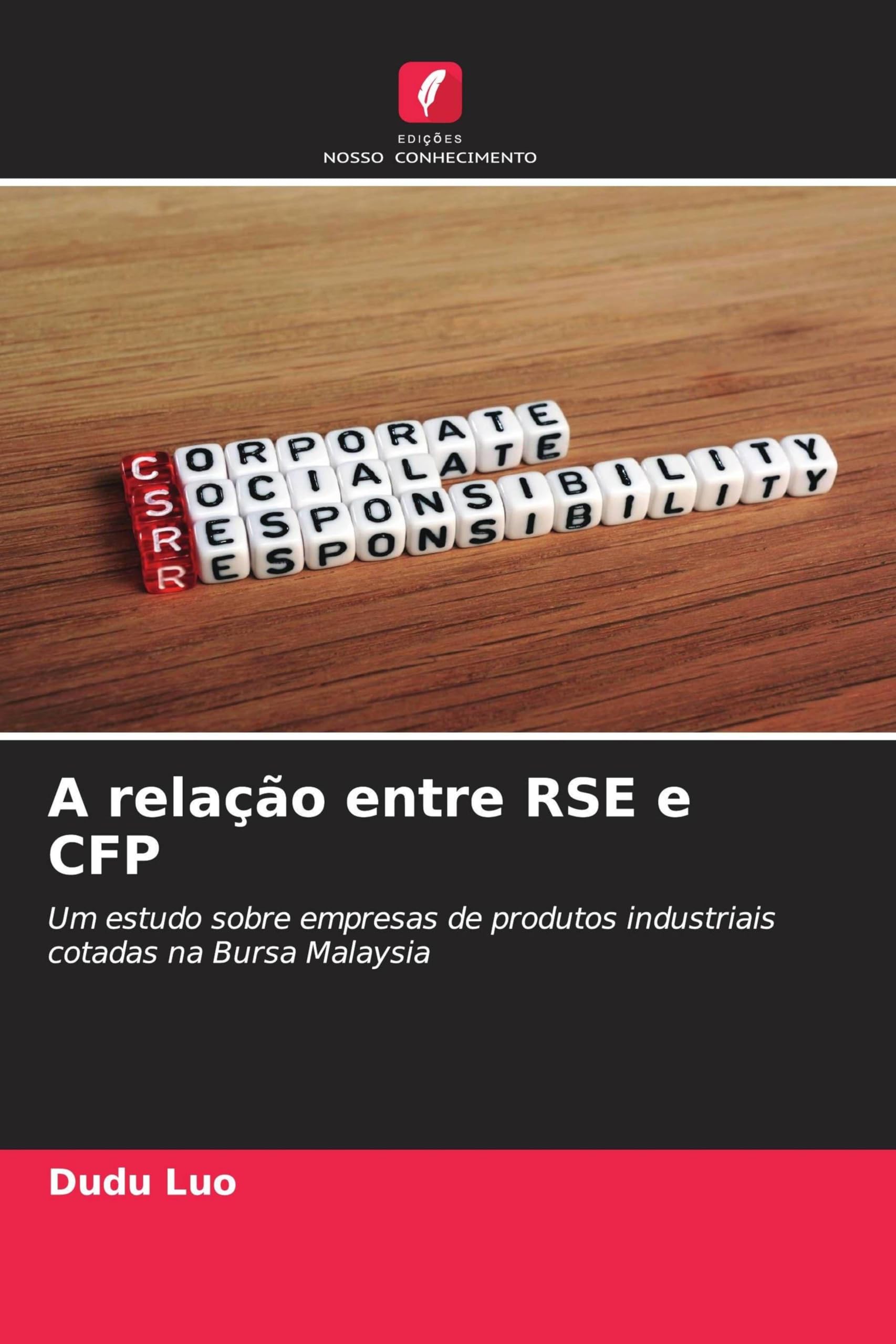 A relação entre RSE e CFP: Um estudo sobre empresas de produtos industriais cotadas na Bursa Malaysia