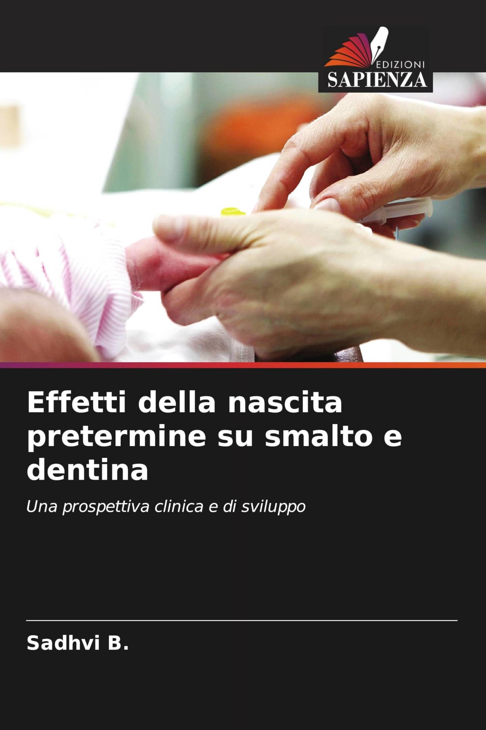 Effetti della nascita pretermine su smalto e dentina: Una prospettiva clinica e di sviluppo