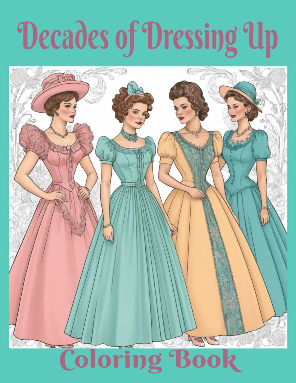 Decades of Dressing Up: Coloring Book