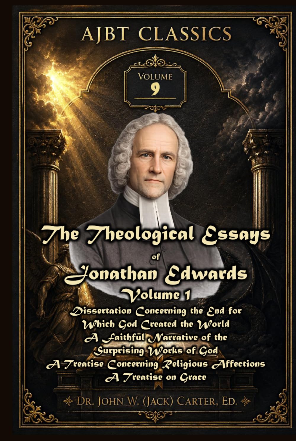 The Theological Essays of Jonathan Edwards. Volume One