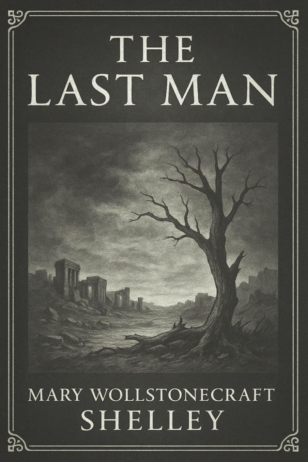 The Last Man: A haunting apocalyptic tale of solitude and survival as a mysterious plague brings humanity to the brink of extinction in a collapsing world
