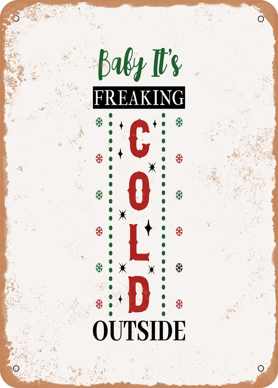Miaomansenstore Metal Sign - Baby It's Freaking Cold Outside - Vintage Rusty Look Home Decor