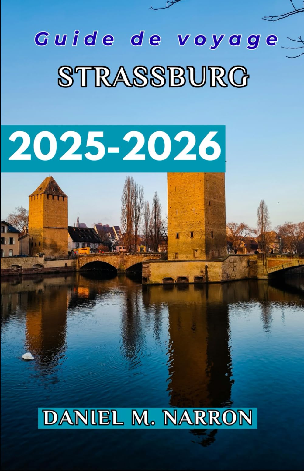 Guide de voyage de Strasbourg 2025/2026: Itinéraires détaillés, aperçus culturels et voyages culinaires pour tous les types d'explorateurs.