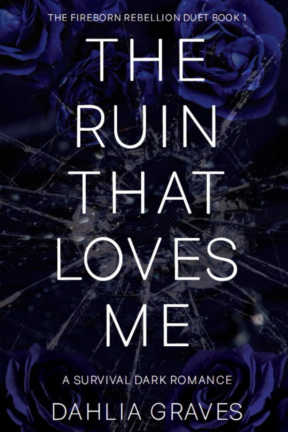 The Ruin That Loves Me (The Fireborn Rebellion Duet)