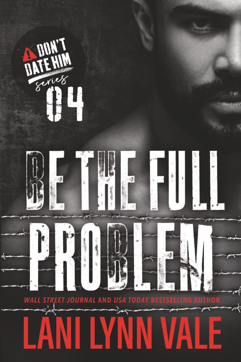 Be The Full Problem (Don't Date Him)