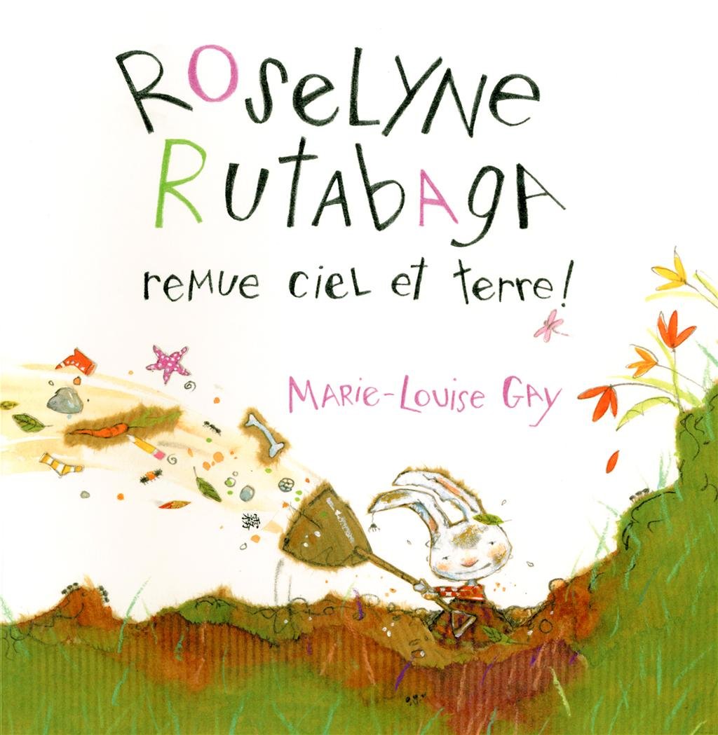 ROSELYNE RUTABAGA REMUE CIEL ET TERRE! [Paperback] GAY,MARIE-LOUISE
