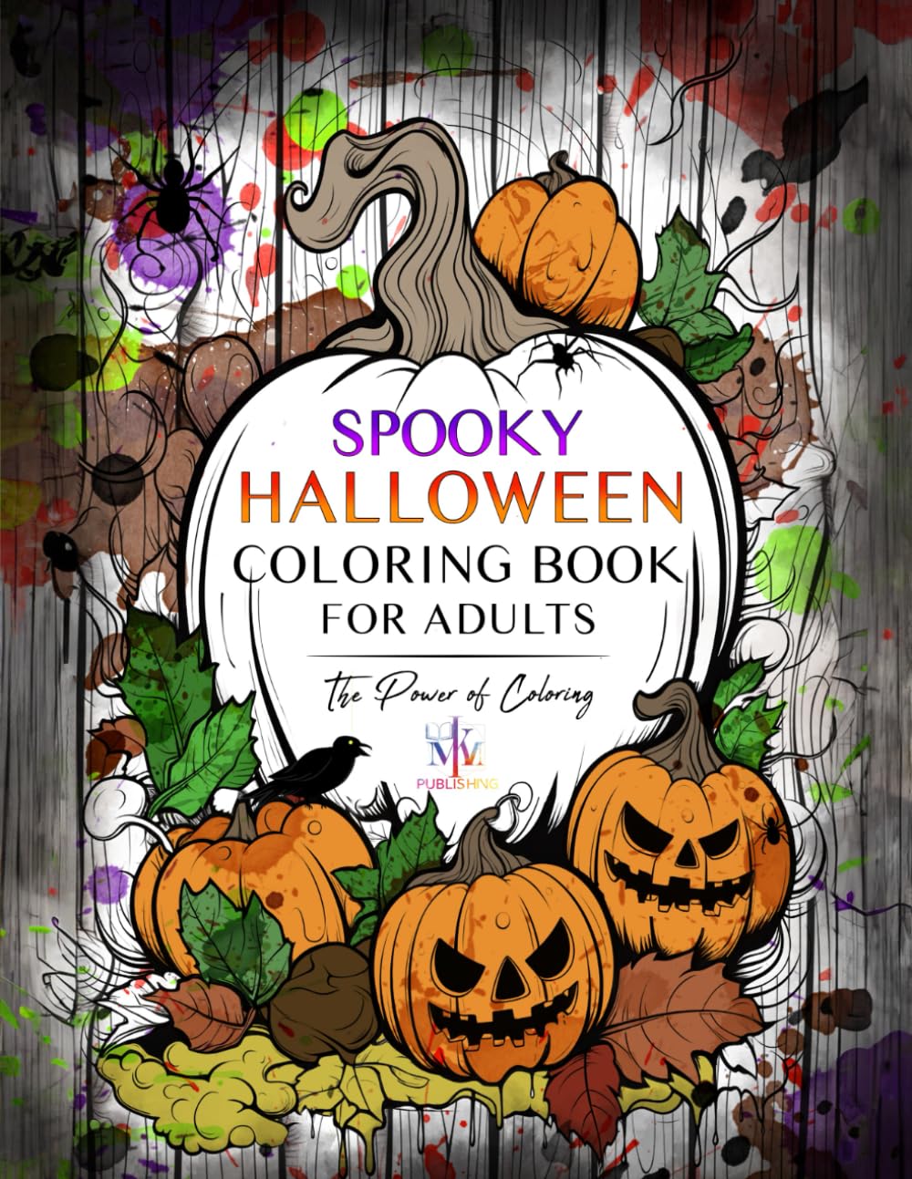 Spooky Halloween Coloring Book for Adults: Relax in a Creative Oasis. Creepy Drawings for Halloween Serenity-Seekers and Lost Souls. Your Gateway to Spooktacular Stress Relief!
