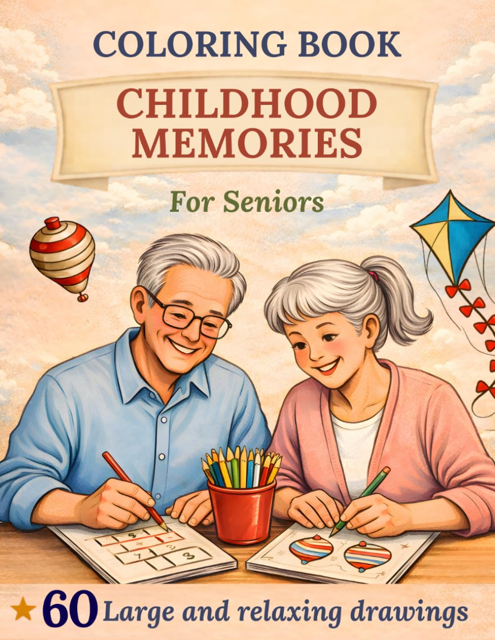 Coloring Book for Seniors, Childhood Memories: Large and Easy Designs to Relax, Stimulate Memory, and Enjoy Coloring