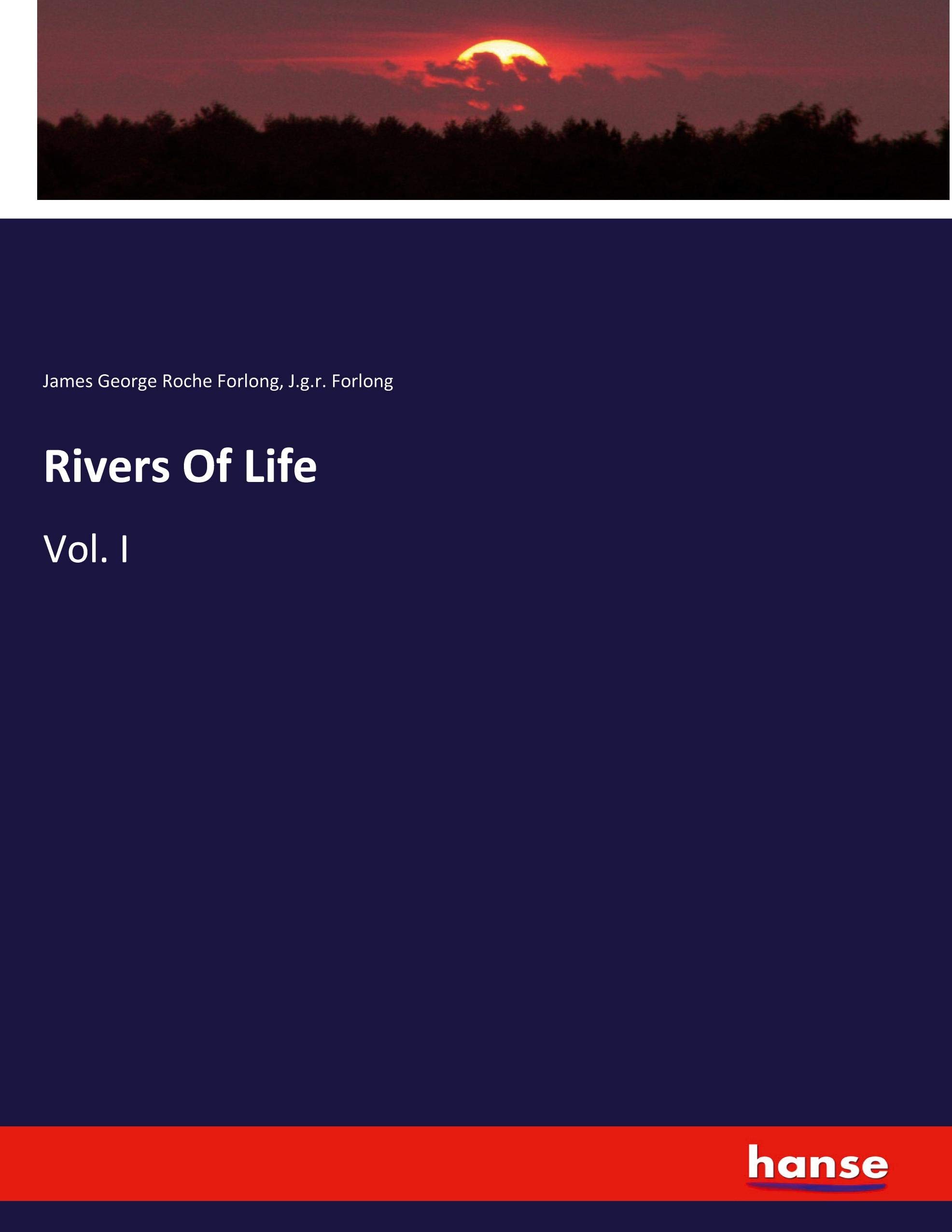 Rivers Of Life: Vol. I
