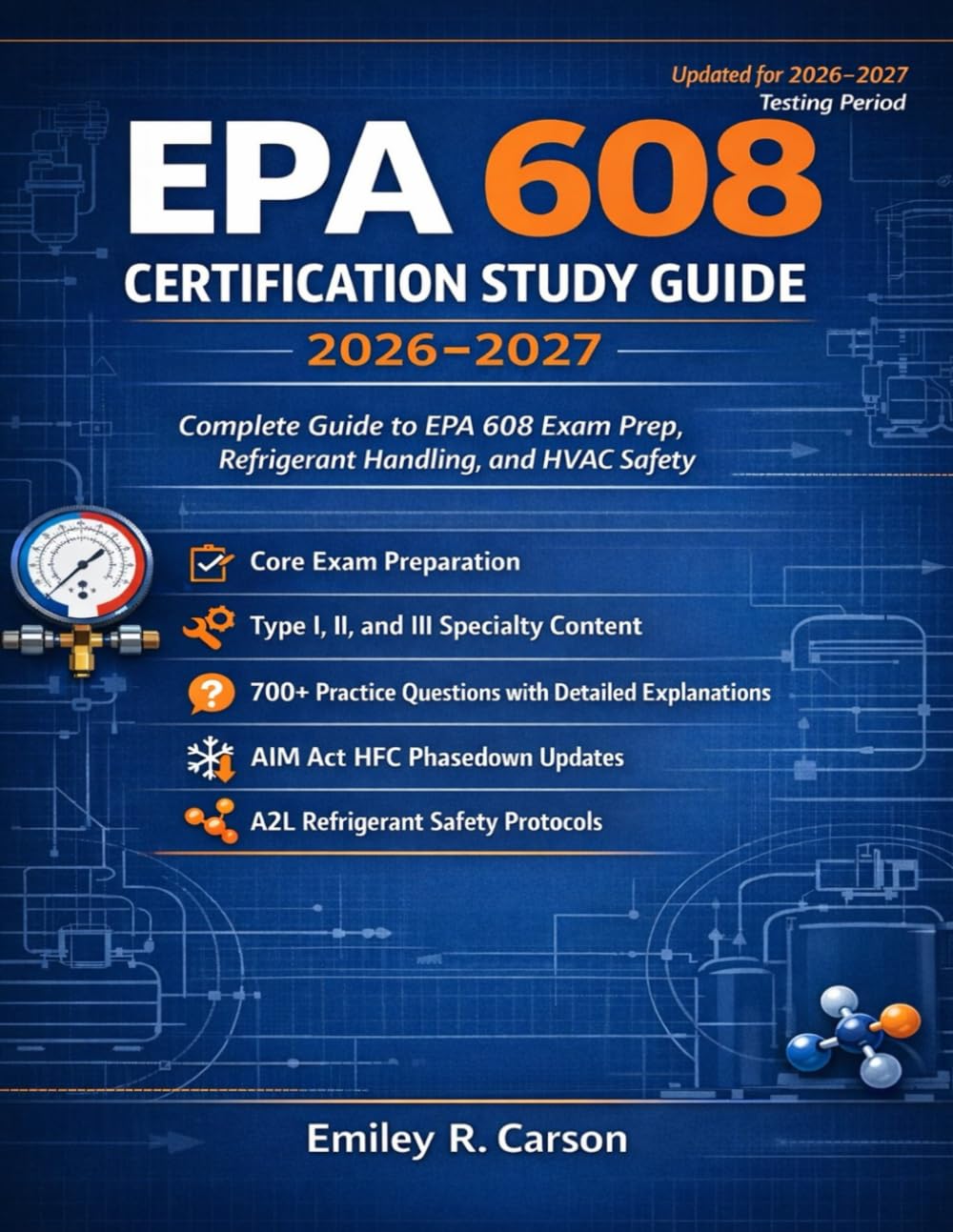 EPA 608 CERTIFICATION STUDY GUIDE 2026-2027: Complete Guide to EPA 608 Exam Prep, Refrigerant Handling, and HVAC Safety