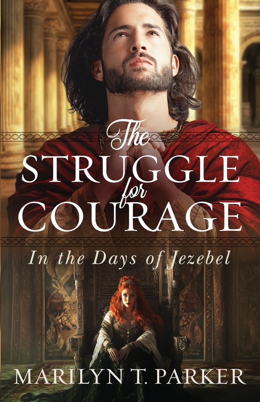 The Struggle for Courage: In the Days of Jezebel (Faith building biblical historical novels of love, hope, and courage set in ancient Israel) (The Strugglers)