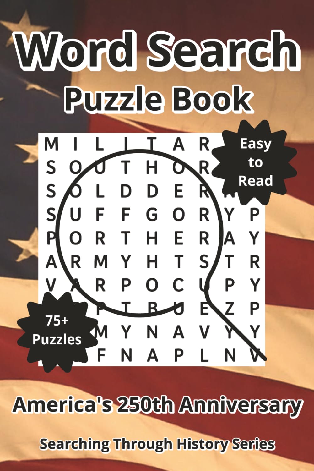 America's 250th Anniversary Word Search Puzzle Book: Word Searches about the United States of America, Semiquincentennial, and History with Easy to ... Travel Gift (Searching Through History)