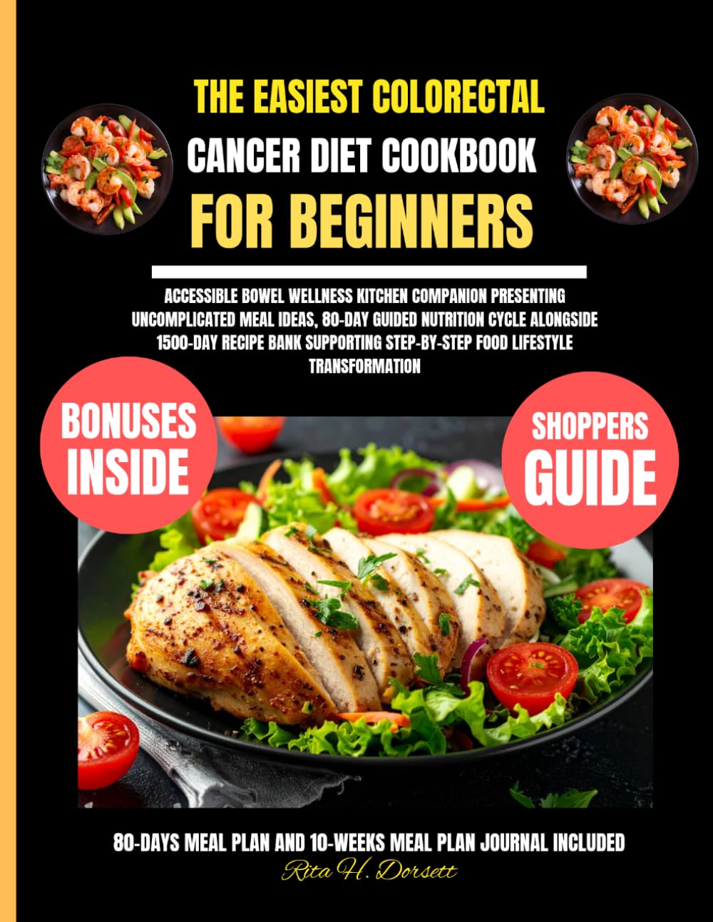 The Easiest Colorectal Cancer Diet Cookbook For Beginners (Rita H. Dorsett Diet and Nutrition Cookbook Series)