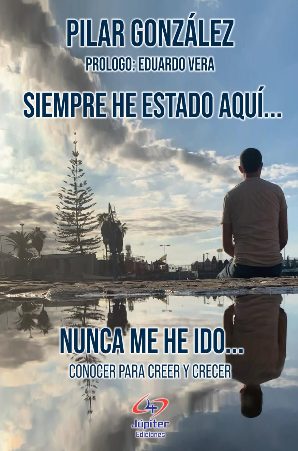 Siempre he estado aquí...nunca me he ido: CONOCER PARA CREER Y CRECER