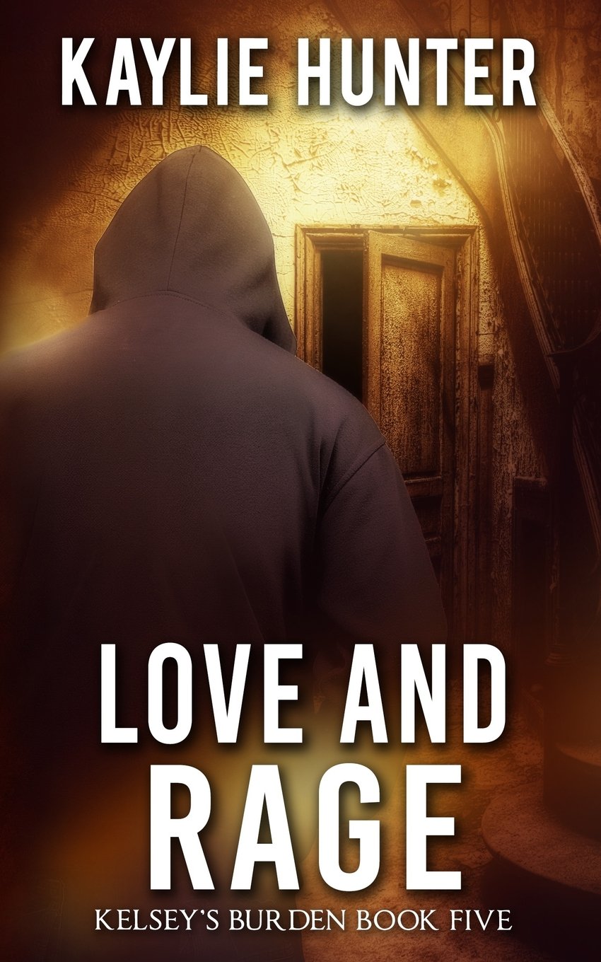 Love and Rage: Volume 5 (Kelsey's Burden Series)