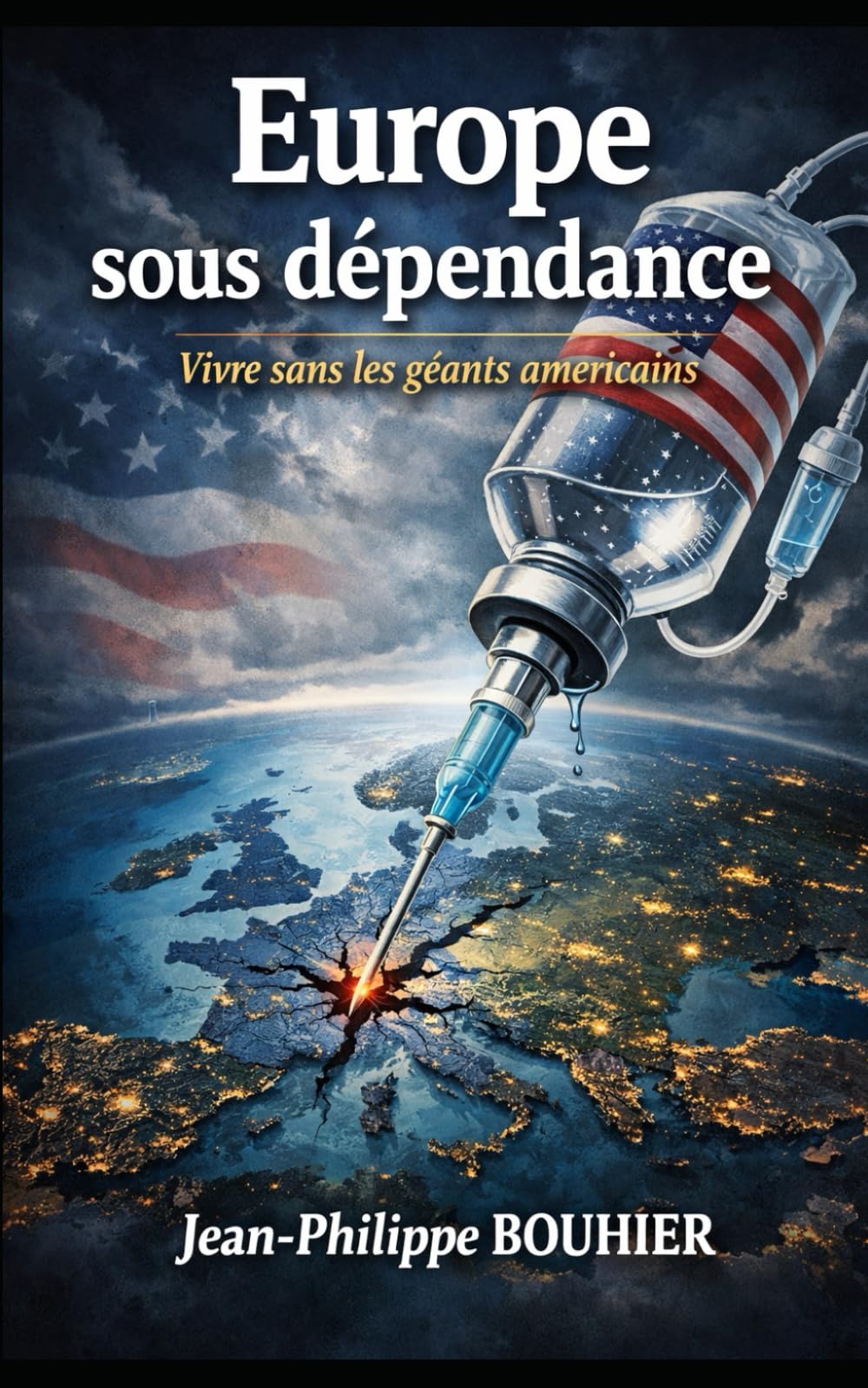 Europe sous dépendance: Vivre sans les géants américains