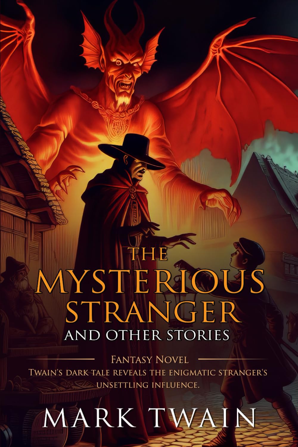 The Mysterious Stranger and Other Stories: Complete with Classic illustrations and Annotation
