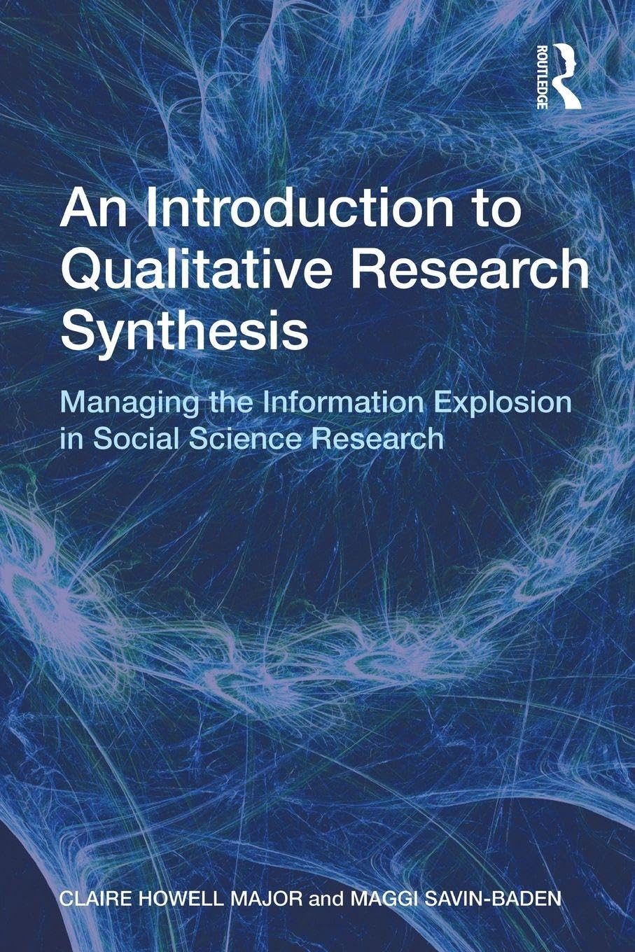 An Introduction to Qualitative Research Synthesis: Managing the Information Explosion in Social Science Research