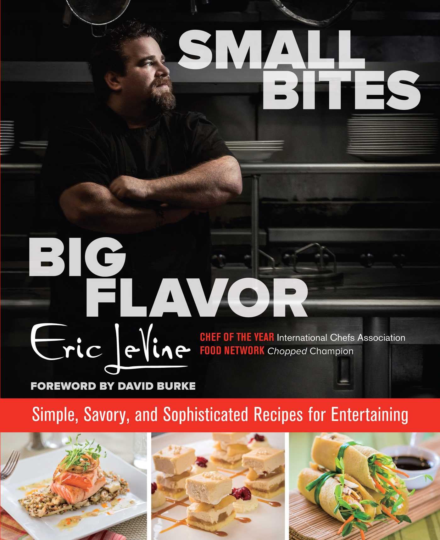 Buy Small Bites Big Flavor: Simple, Savory, and Sophisticated Recipes for Entertaining — BookShops.in