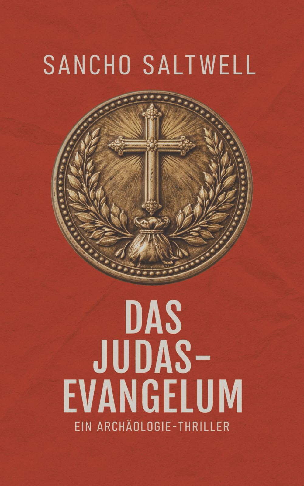 Das Judas-Evangelium: Ein Archäologie-Thriller