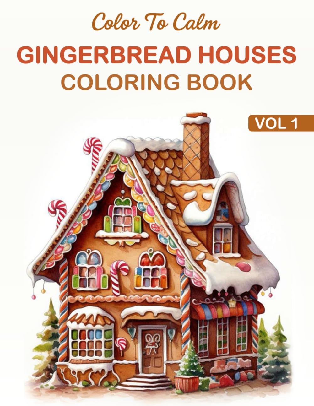 Gingerbread Houses Coloring Book: Holiday Coloring Book for Adults with Beautiful Gingerbread House Designs to Help You Relax and Unwind (Color To Calm)