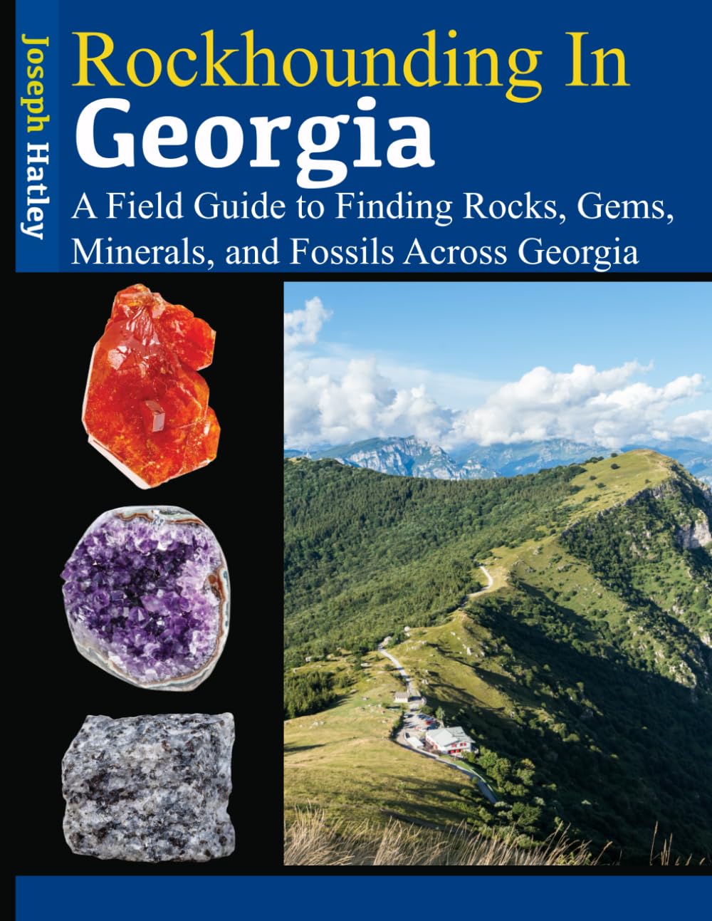 Rockhounding in Georgia: A Field Guide to Finding Rocks, Gems, Minerals, and Fossils Across Georgia