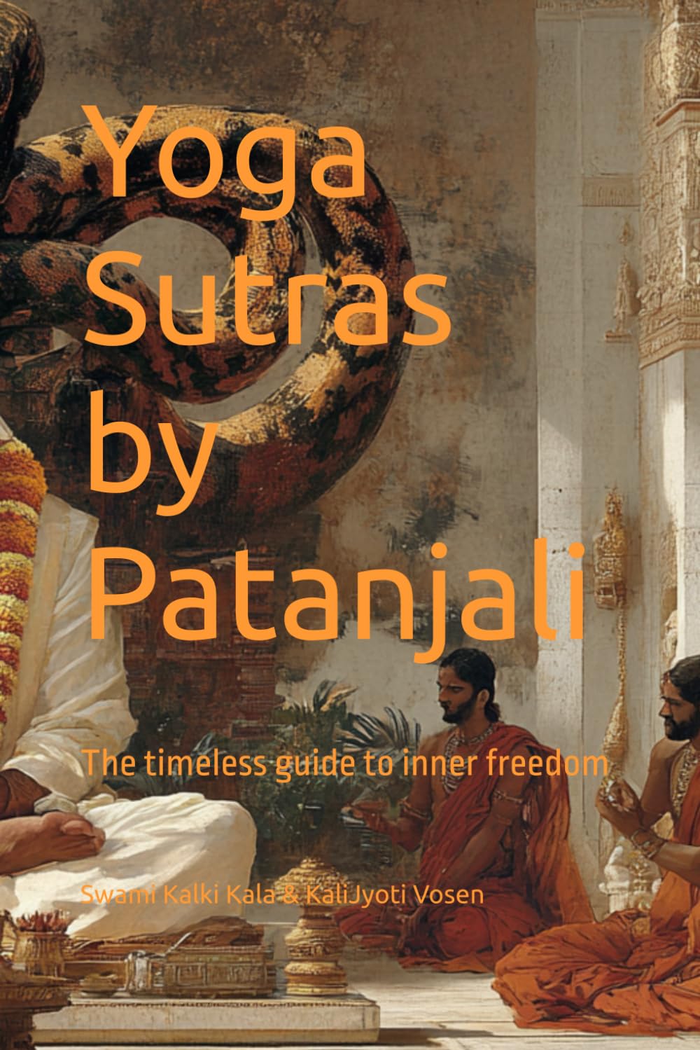 Yoga Sutras by Patanjali: The timeless guide to inner freedom