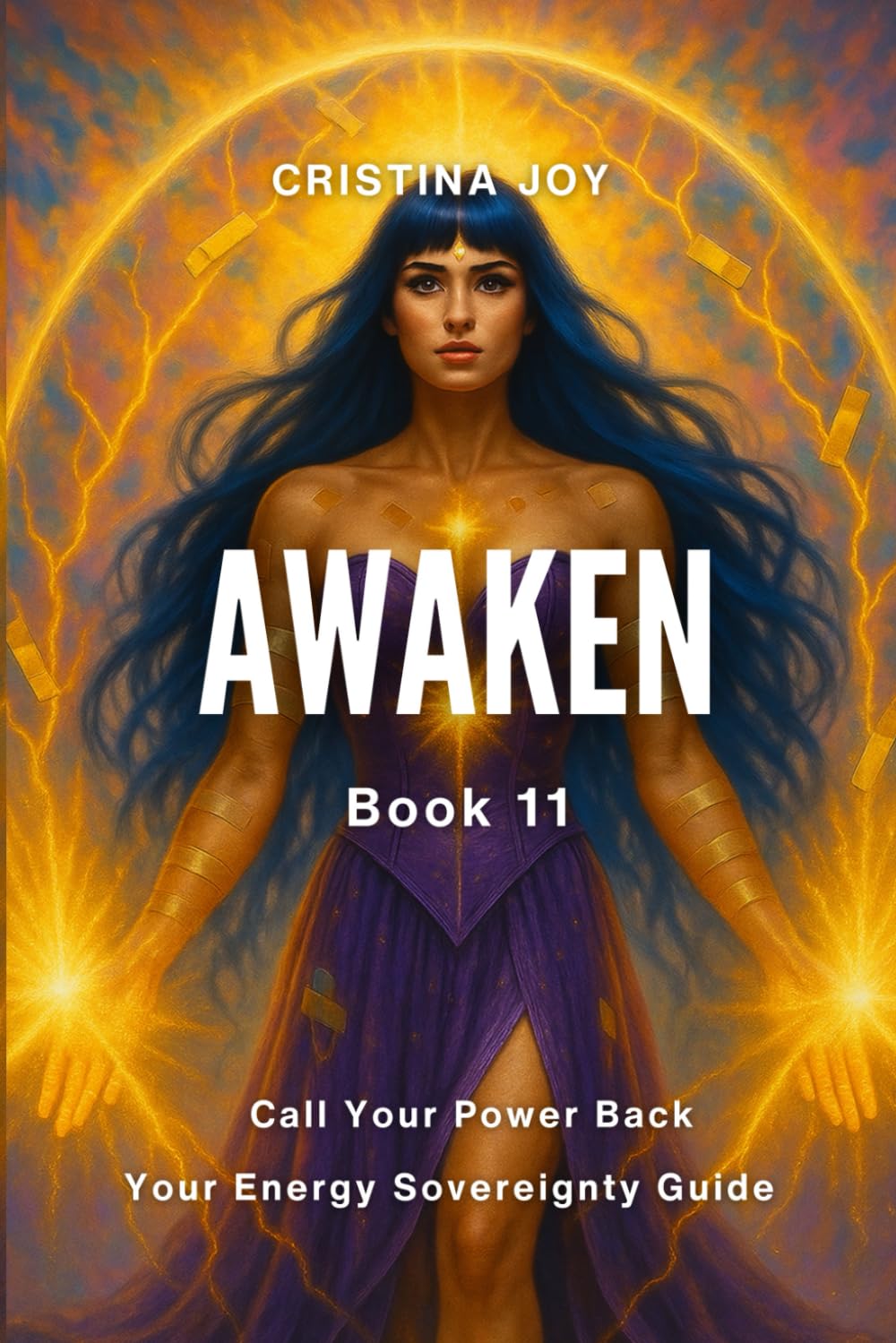Awaken. Book 11: Call Your Power Back. Your Energy Sovereignty Guide