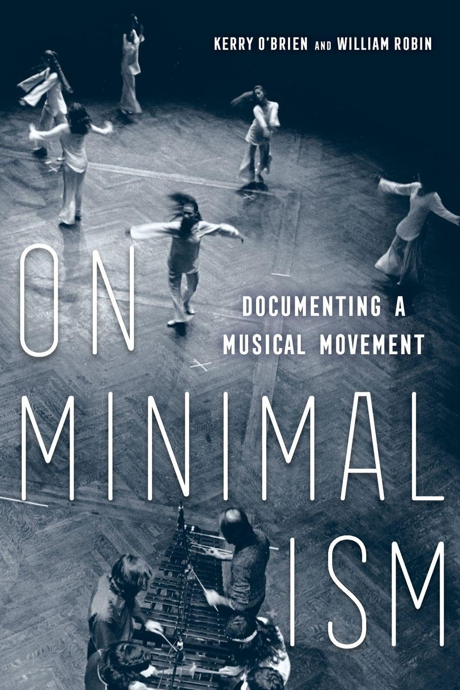 On Minimalism: Documenting a Musical Movement