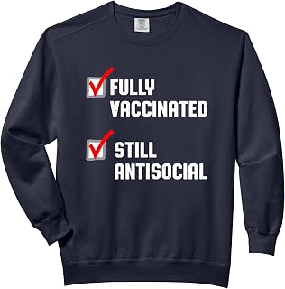 Funny Fully Vaccinated Still Antisocial Check Pro-Vaccine Comfort Colors Adult Sweatshirt