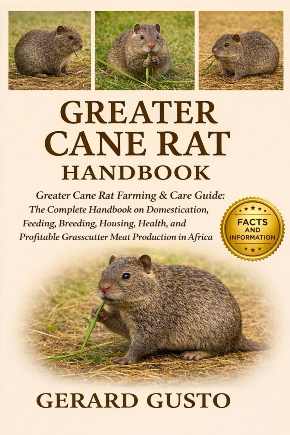 GREATER CANE RAT HANDBOOK: Greater Cane Rat Farming & Care Guide: The Complete Handbook on Domestication, Feeding, Breeding, Housing, Health, and Profitable Grasscutter Meat Production in Africa