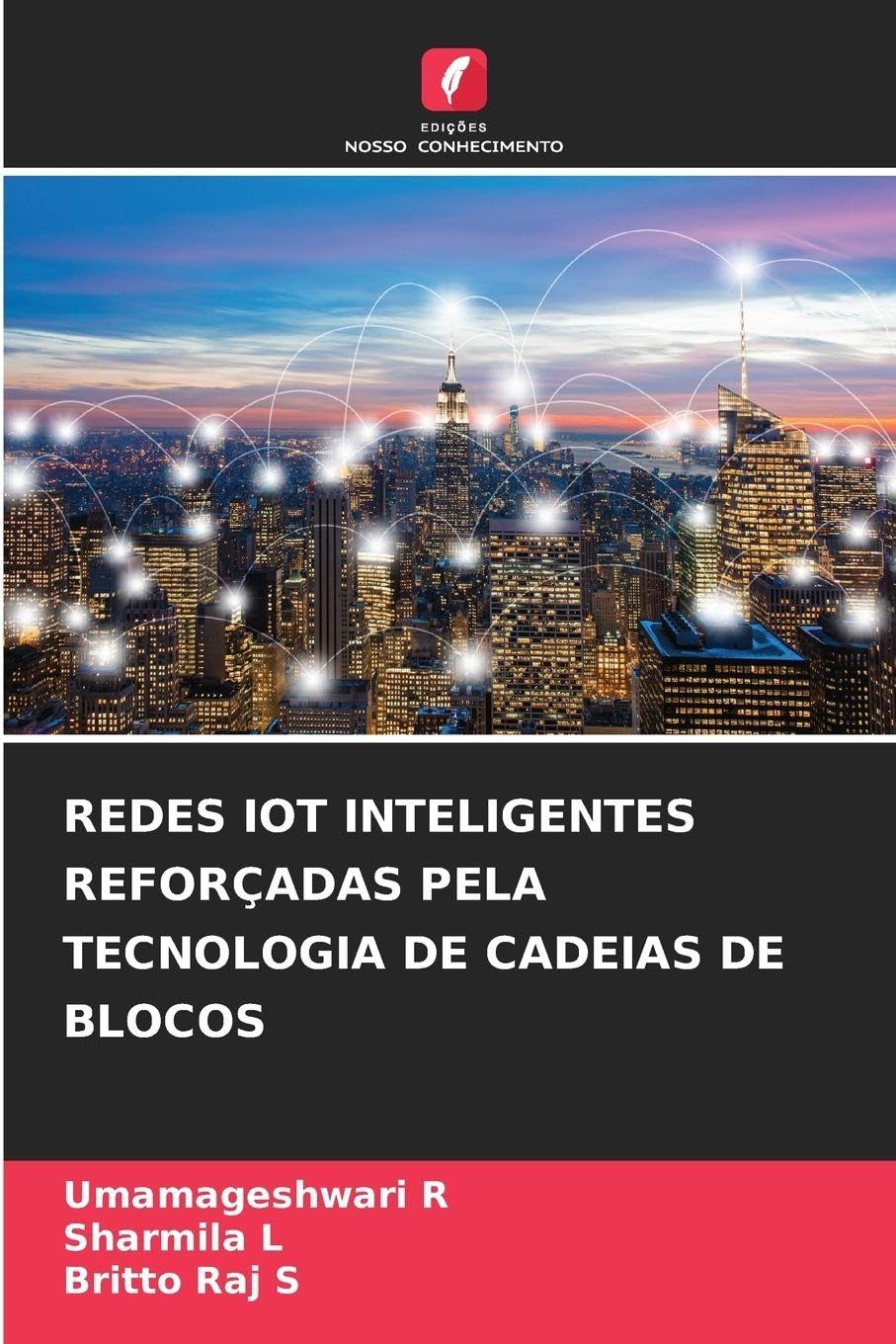 Redes Iot Inteligentes Reforçadas Pela Tecnologia de Cadeias de Blocos