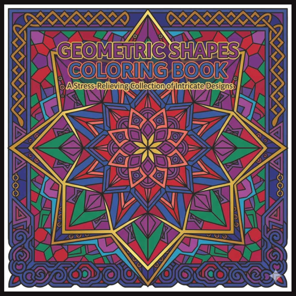 Geometric Shapes Coloring Book-A Stress-Relieving Collection of Intricate Designs