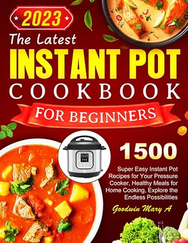 The Latest Instant Pot Cookbook for Beginners 2023