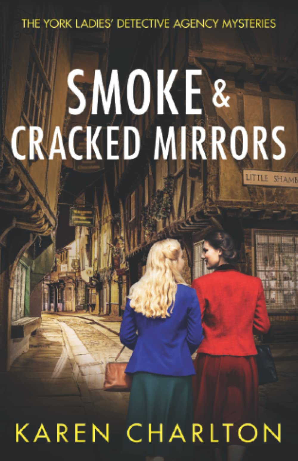 Smoke & Cracked Mirrors: 1 (The York Ladies' Detective Agency Mysteries)