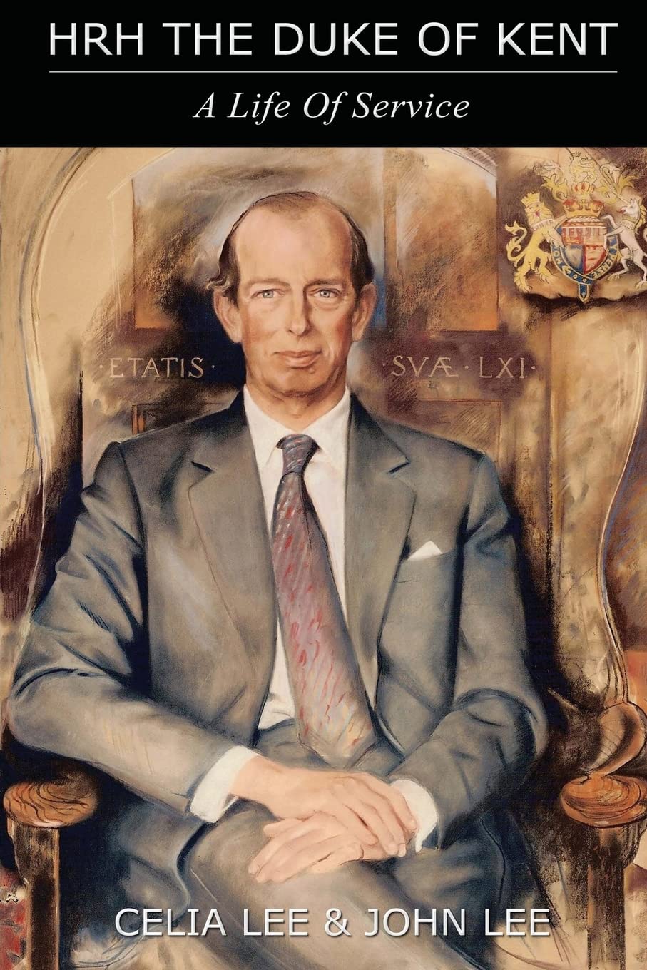 HRH The Duke of Kent: A Life of Service: A Life in Service