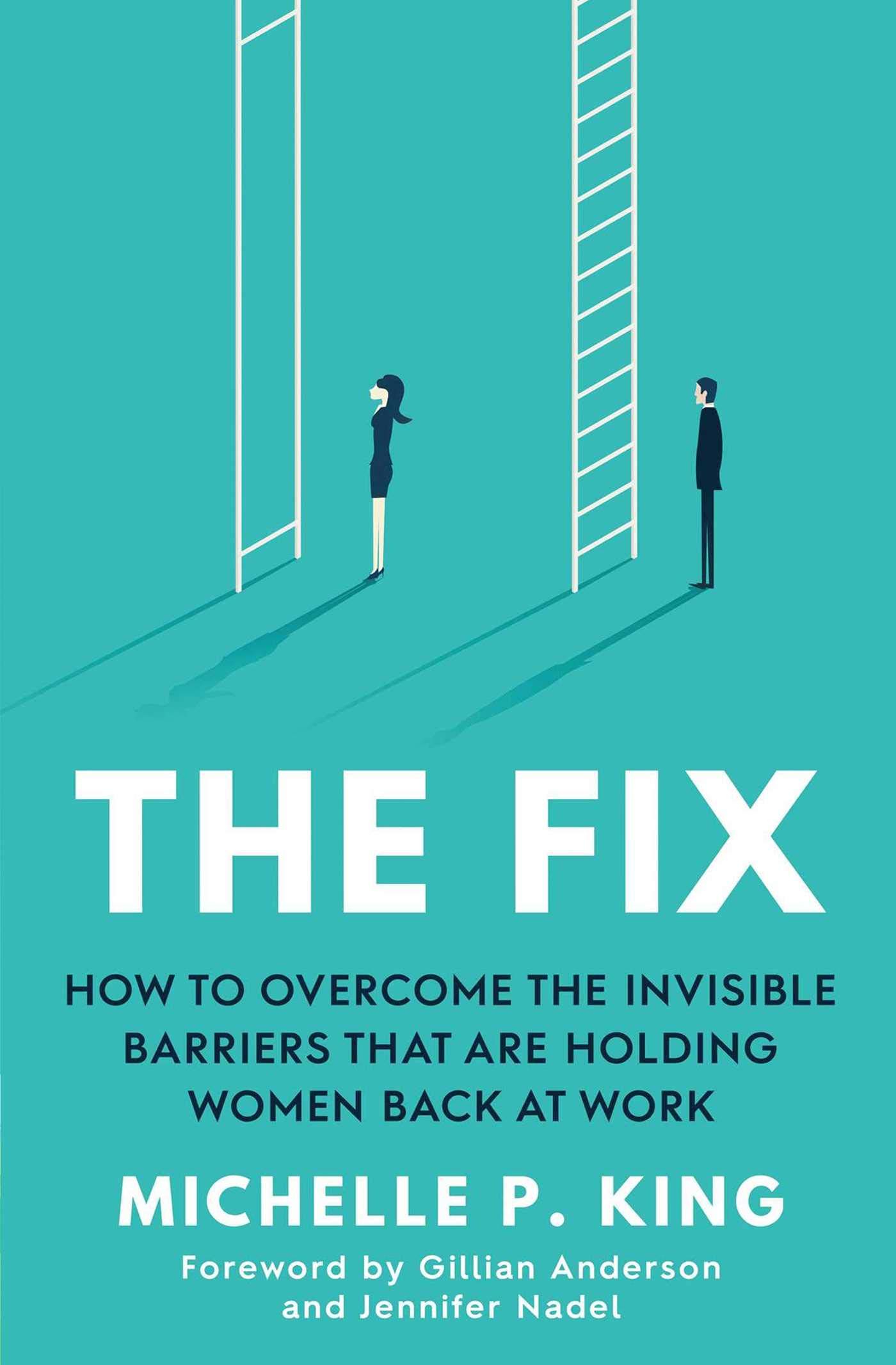 The Fix: How to Overcome the Invisible Barriers That Are Holding