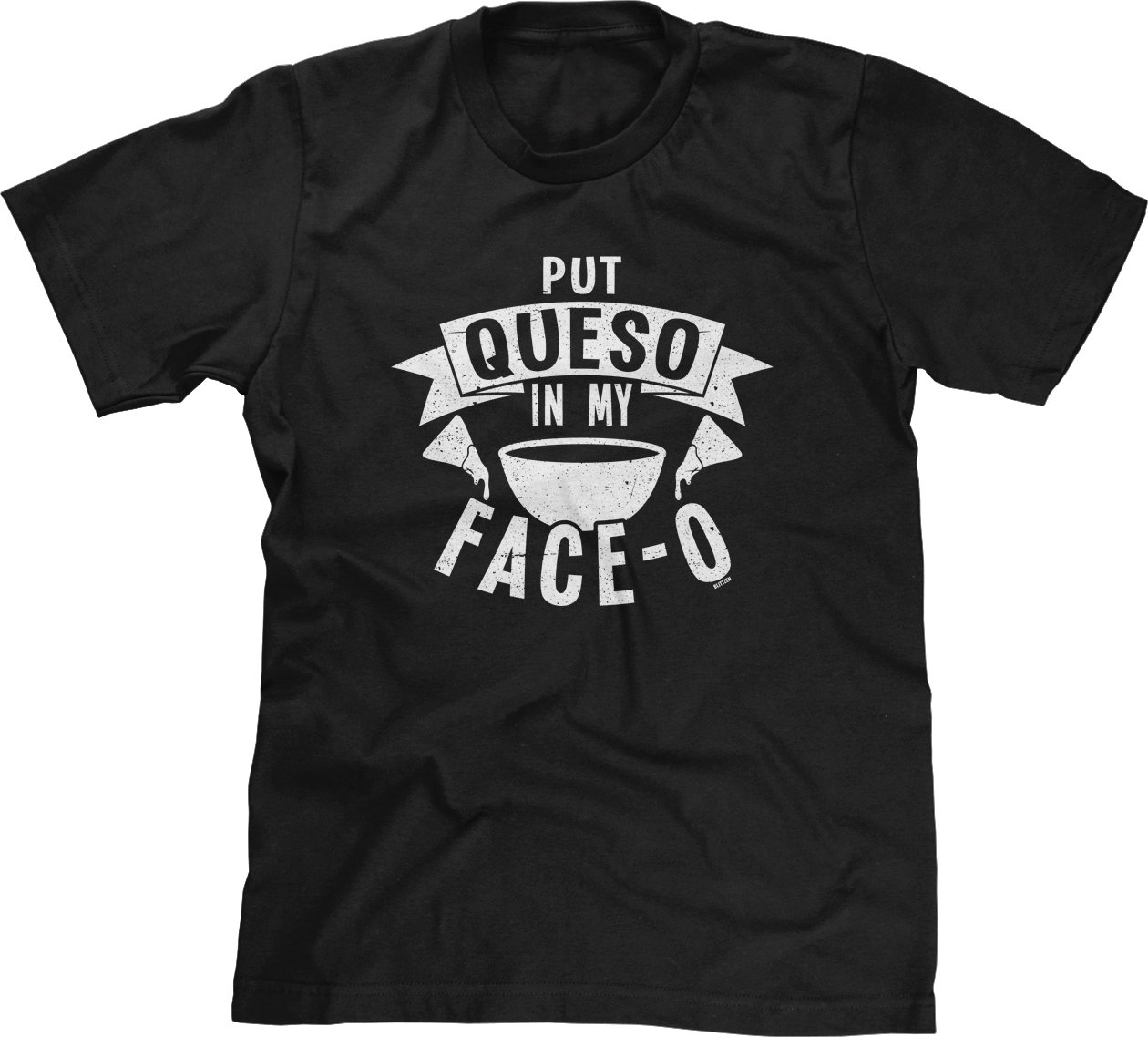 Put Queso in My Face-o - Cinco De Mayo Mens T-Shirt