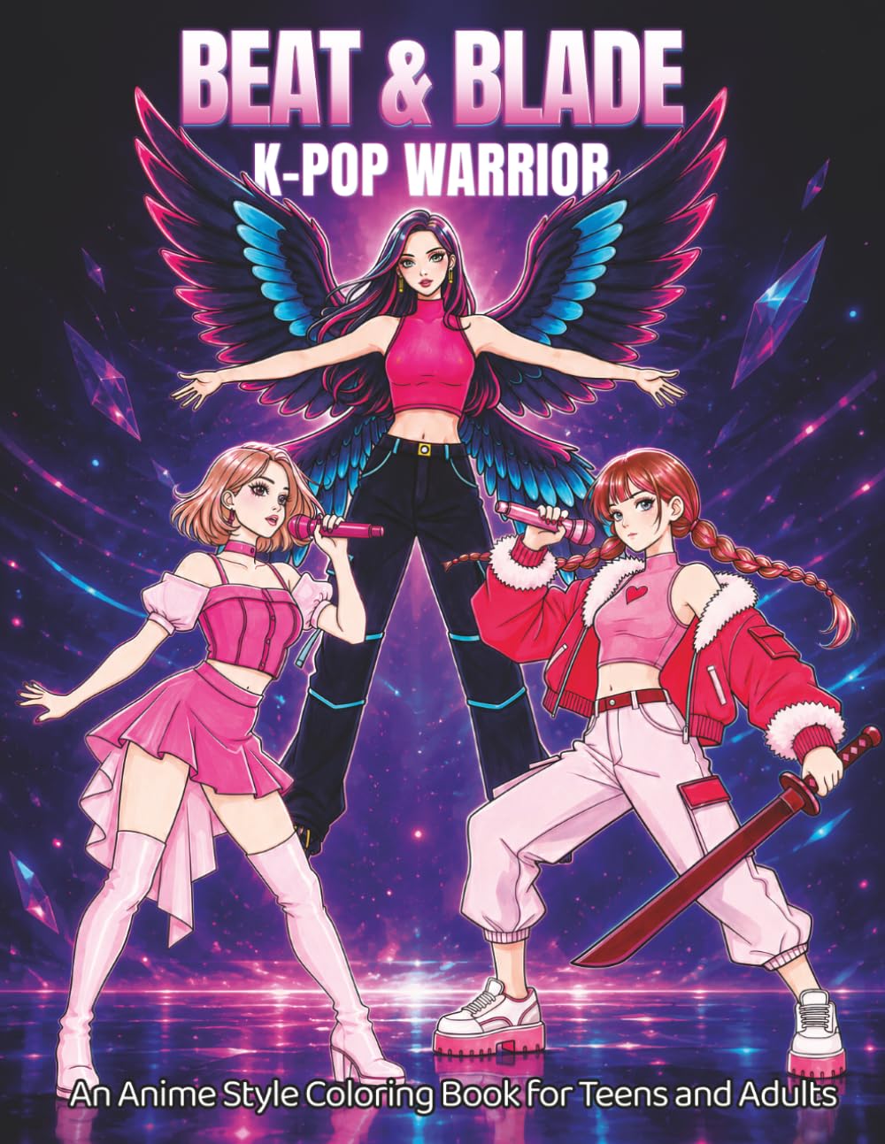 K-pop Warrior - Beat & Blade: An Anime Style Coloring Book for Teens and Adults Featuring K-Pop Idols in Tactical Fashion with Microphones, Swords, and Sci-Fi Fantasy Streetwear Designs