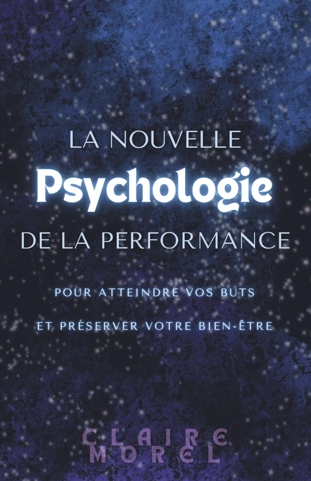 Réussir Sans S'Épuiser : La nouvelle psychologie de la performance pour atteindre vos buts et préserver votre bien-être