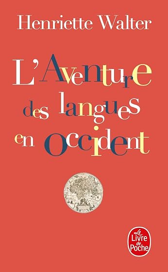 L'AVENTURE DES LANGUES EN OCCIDENT.: Leur origine, leur histoire, leur géographie